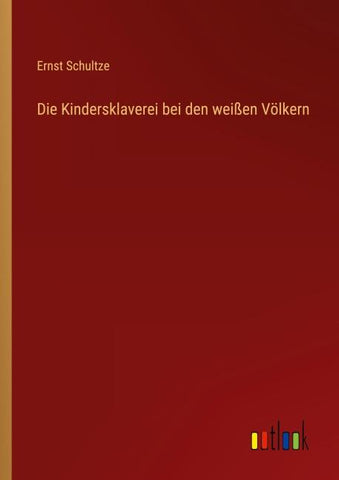 Die Kindersklaverei bei den weißen Völkern