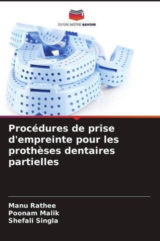 Procédures de prise d'empreinte pour les prothèses dentaires partielles