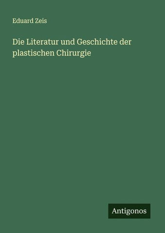 Die Literatur und Geschichte der plastischen Chirurgie