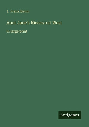 Aunt Jane's Nieces out West