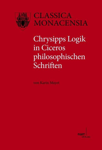 Chrysipps Logik in Ciceros philosophischen Schriften