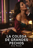 La colega de grandes pechos