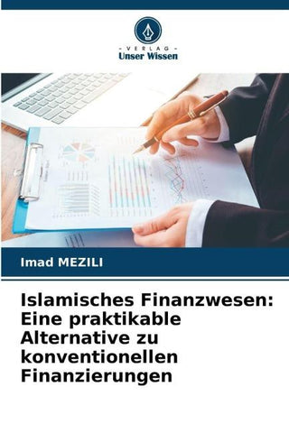 Islamisches Finanzwesen: Eine praktikable Alternative zu konventionellen Finanzierungen
