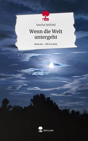 Wenn die Welt untergeht. Life is a Story - story.one