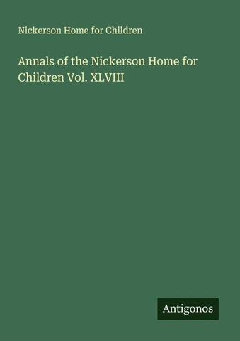 Annals of the Nickerson Home for Children Vol. XLVIII