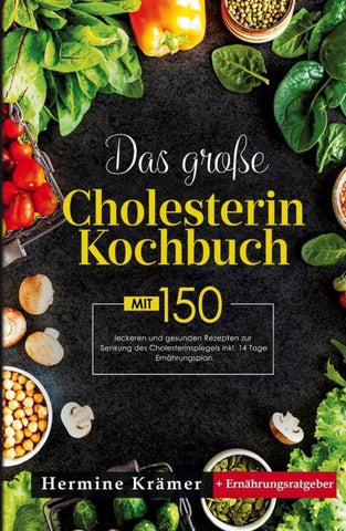 Das große Cholesterin Kochbuch
