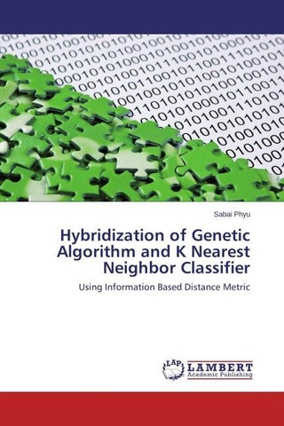 Hybridization of Genetic Algorithm and K Nearest Neighbor Classifier