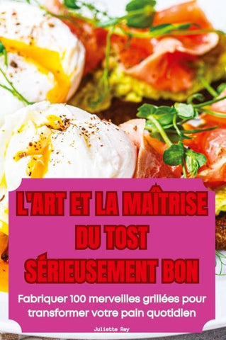 L'ART ET LA MAÎTRISE DU TOST SÉRIEUSEMENT BON