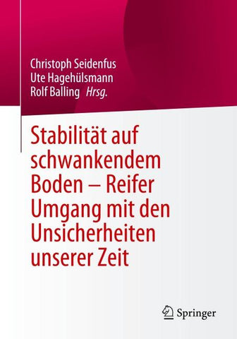 Stabilität auf schwankendem Boden - Reifer Umgang mit den Unsicherheiten unserer Zeit