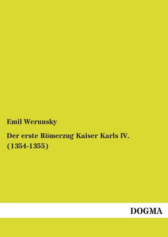 Der erste Römerzug Kaiser Karls IV. (1354-1355)