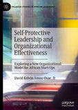 Self-Protective Leadership and Organizational Effectiveness