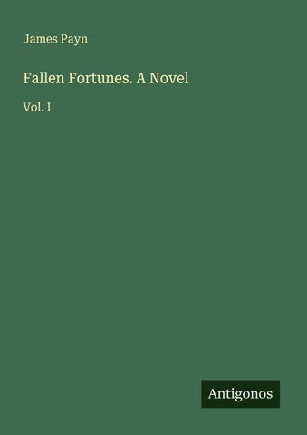 Fallen Fortunes. A Novel