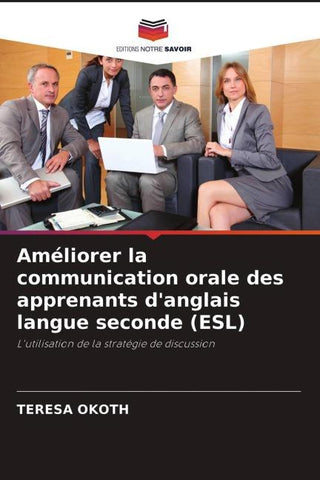 Améliorer la communication orale des apprenants d'anglais langue seconde (ESL)