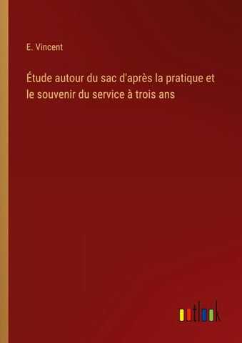 Étude autour du sac d'après la pratique et le souvenir du service à trois ans