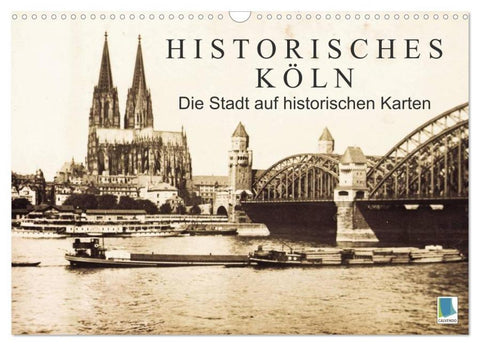 Historisches Köln – Die Stadt auf historischen Karten (Wandkalender 2026 DIN A3 quer), CALVENDO Monatskalender