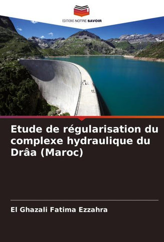 Etude de régularisation du complexe hydraulique du Drâa (Maroc)