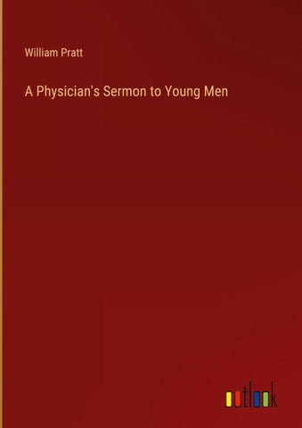 A Physician's Sermon to Young Men