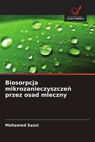 Biosorpcja mikrozanieczyszcze¿ przez osad mleczny