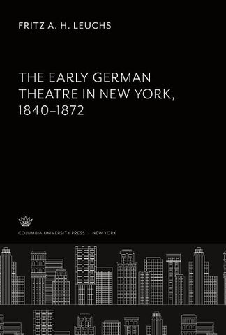 The Early German Theatre in New York 1840-1872