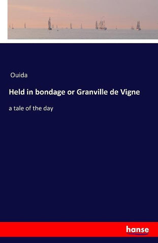 Held in bondage or Granville de Vigne