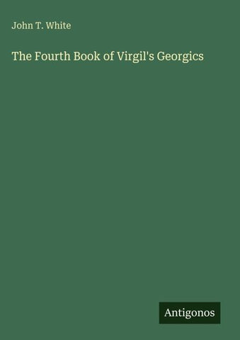 The Fourth Book of Virgil's Georgics
