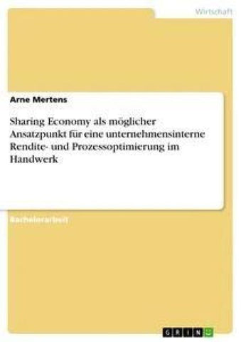 Sharing Economy als möglicher Ansatzpunkt für eine unternehmensinterne Rendite- und Prozessoptimierung im Handwerk