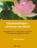 Glücksleitfaden - achtsam ins Glück