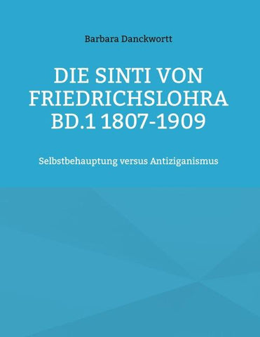 Die Sinti von Friedrichslohra Bd.1 1807-1909