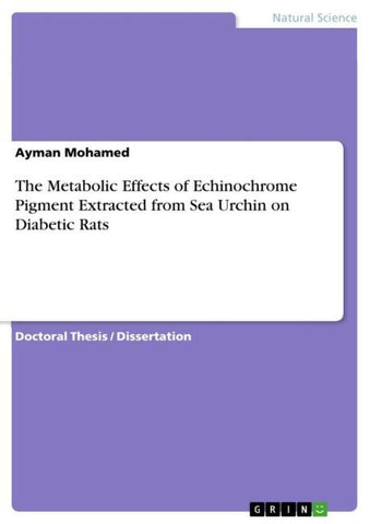 The Metabolic Effects of Echinochrome Pigment Extracted from Sea Urchin on Diabetic Rats