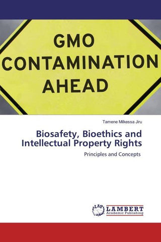 Biosafety, Bioethics and Intellectual Property Rights
