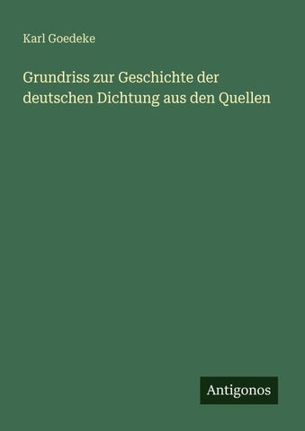 Grundriss zur Geschichte der deutschen Dichtung aus den Quellen