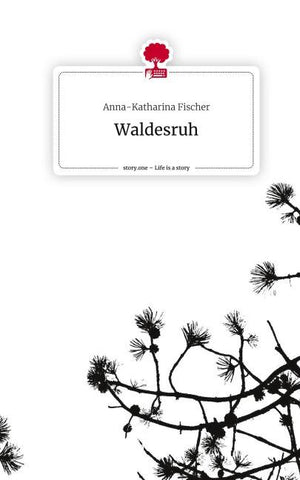 Waldesruh. Life is a Story - story.one
