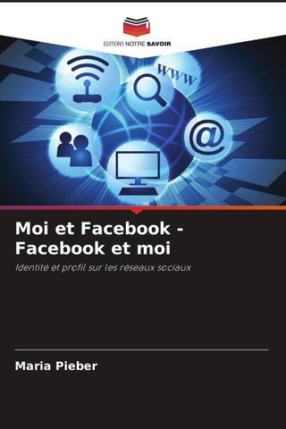 Moi et Facebook - Facebook et moi