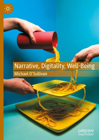 Narrative, Digitality, Well-Being