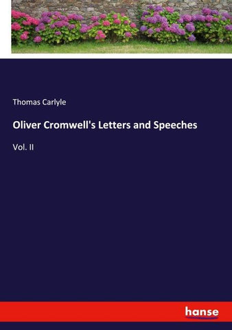Oliver Cromwell's Letters and Speeches