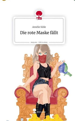 Die rote Maske fällt. Life is a Story - story.one
