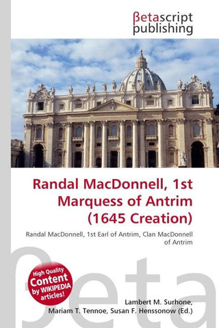Randal MacDonnell, 1st Marquess of Antrim (1645 Creation)
