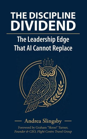 The Discipline Dividend- The Leadership Edge that AI cannot replace