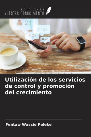 Utilización de los servicios de control y promoción del crecimiento