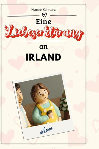 Eine Liebeserklärung an Irland