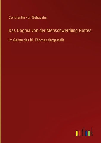Das Dogma von der Menschwerdung Gottes