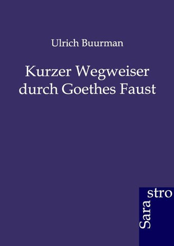 Kurzer Wegweiser durch Goethes Faust