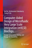 Computer-Aided Design of Microfluidic Very Large Scale Integration (mVLSI) Biochips