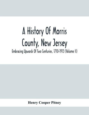 A History Of Morris County, New Jersey