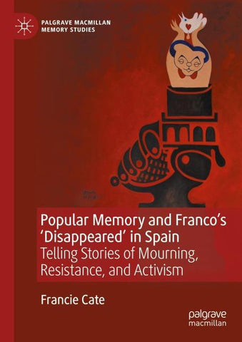 Popular Memory and Franco's 'Disappeared' in Spain