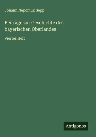 Beiträge zur Geschichte des bayerischen Oberlandes