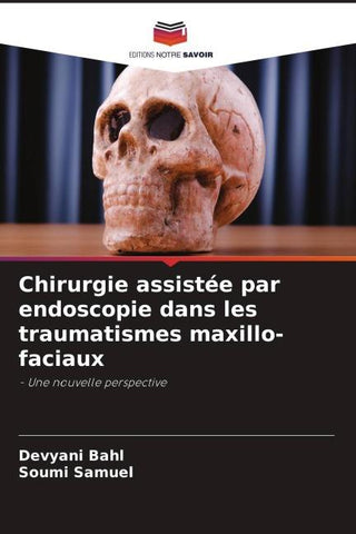 Chirurgie assistée par endoscopie dans les traumatismes maxillo-faciaux