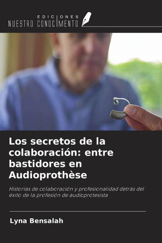 Los secretos de la colaboración: entre bastidores en Audioprothèse