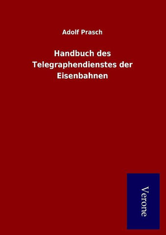 Handbuch des Telegraphendienstes der Eisenbahnen