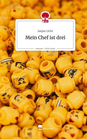 Mein Chef ist drei. Life is a Story - story.one